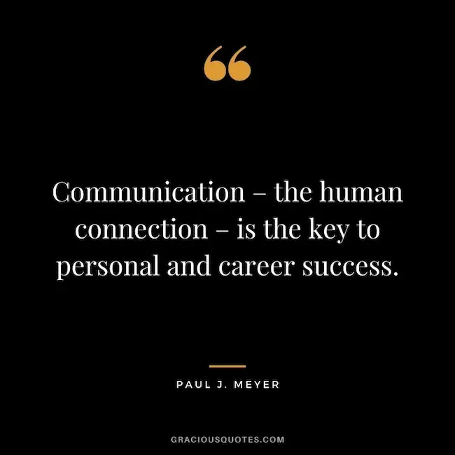 Communication is the key to success